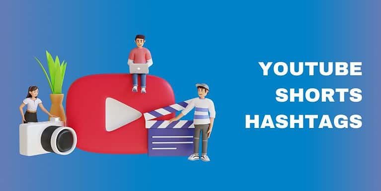 500+ Best Youtube Shorts Hashtags For Viral Video In 2023