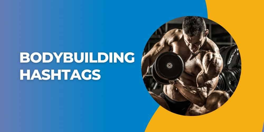 Top Bodybuilding Hashtags Get Massive Instagram Reach 2024