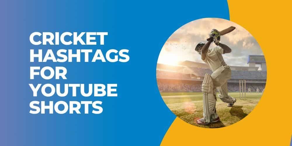 125+ Best Cricket Hashtags For YouTube Shorts 2024 🏏🔥