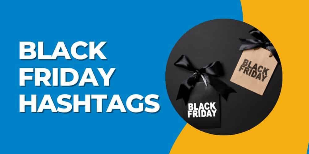 30+ Popular Black Friday Hashtags 2024 BlackFriday