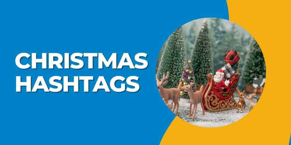 Popular Christmas Hashtags For Instagram And Twitter 2024