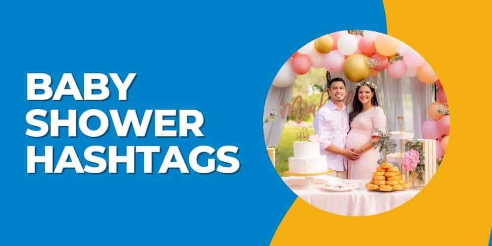 Popular Baby Shower Hashtags 2024 Cute And Creative